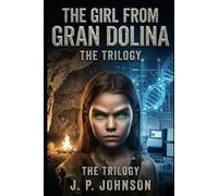 THE GIRL FROM GRAN DOLINA : The Trilogy