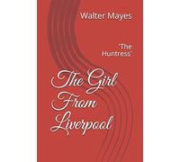 The Girl From Liverpool: 'The Huntress'