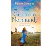 The Girl from Normandy: The BRAND NEW sweeping wartime novel from Rachel Sweasey from 2025
