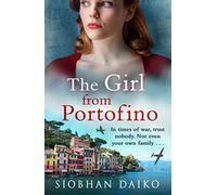 The Girl from Portofino: An epic, sweeping historical novel from Siobhan Daiko (Girls of the Italian Resistance, 2)