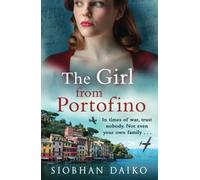 The Girl from Portofino: An epic, sweeping historical novel from Siobhan Daiko (Girls of the Italian Resistance, 2)