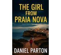 The Girl From Praia Nova: A Thriller About a Missing Girl in the Algarve