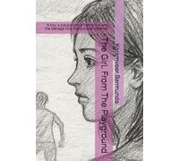 The Girl, From The Playground: “A boy, a playground, a memory - and the teenage love that outlived distance.”