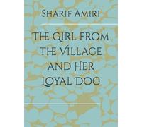The Girl from the Village and Her Loyal Dog