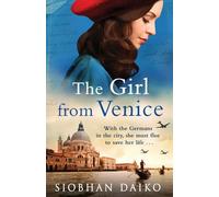 The Girl from Venice: An epic, sweeping historical novel from Siobhan Daiko