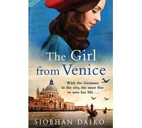 The Girl from Venice: An epic, sweeping historical novel from Siobhan Daiko