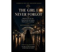 The Girl I never Forgot: A completely ordinary boy. A girl he saw across a wedding hall and never forgot. This is the story of first love - of ... a piece of chocolate that was never