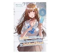Fly - The Girl I Saved on the Train Turned Out to Be My Childhood Friend, Vol. 5 (light novel): Volume 5 (GIRL SAVED ON TRAIN CHILDHOOD FRIEND LN SC)