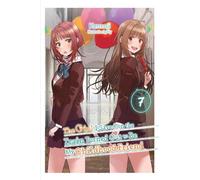 The Girl I Saved on the Train Turned Out to Be My Childhood Friend, Vol. 7 (light novel)