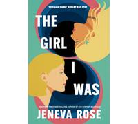 The Girl I Was : From #1 New York Times bestseller Jeneva Rose comes a hilarious and heartwarming story about self-love