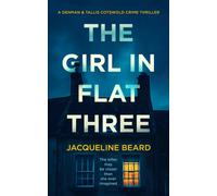 The Girl in Flat Three : A Gripping Psychological Crime Thriller with a Twist You Won’t See Coming