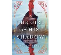 The Girl in His Shadow: A Novel