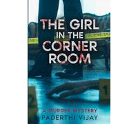 The Girl in the Corner Room: A Murder Mystery (The Corner Room Series)