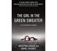 The Girl in the Green Sweater: A Life in Holocaust's Shadow