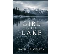 The girl in the lake: What the ice hides