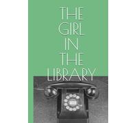 The Girl in the Library: A Mystery (The Golden Horseshoe Mysteries)