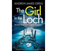 The Girl in the Loch: A gripping and twisty Scottish murder mystery: 1 (Private Investigator Teàrlach Paterson)