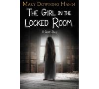 The Girl in the Locked Room: A Ghost Story