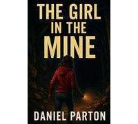 The Girl in the Mine: A Small-Town Thriller About a Missing Girl, a Forgotten Case, and a Sheriff Who Won’t Look Away (The Raven Creek Files)