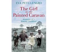 The Girl in the Painted Caravan: Memories of a Romany Childhood (The Pan Real Lives Series, 4)
