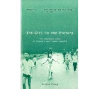 The Girl in the Picture: The Kim Phuc Story