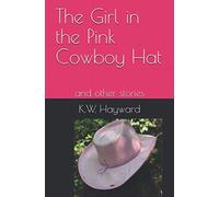 The Girl in the Pink Cowboy Hat: and other stories