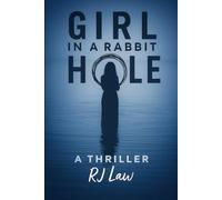 The Girl in the Rabbit Hole: A Thriller (Claire Foley)