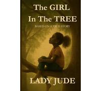 The Girl in the Tree: A voice that could no longer be silenced.
