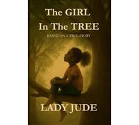 The Girl in the Tree: A voice that could no longer be silenced.