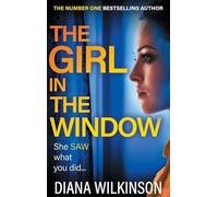 The Girl in the Window: BRAND NEW from the author of NUMBER ONE BESTSELLER The Girl in Seat 2A, Diana Wilkinson
