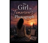 The Girl in Tomorrow's Photograph