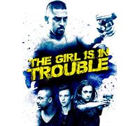 The Girl Is in Trouble