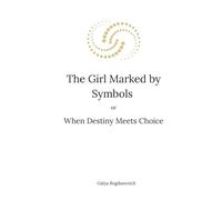The Girl Marked by Symbols, or When Destiny Meets Choice