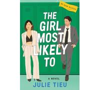 The Girl Most Likely To : A Novel