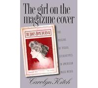 The Girl on the Magazine Cover: The Origins of Visual Stereotypes in American Mass Media