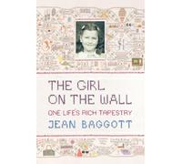 The Girl on the Wall: One Life's Rich Tapestry