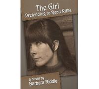 [ THE GIRL PRETENDING TO READ RILKE ] Riddle, Barbara (AUTHOR ) Oct-13-2013 Paperback