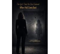 The Girl That No One Claimed: When Hell Comes Back