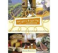 The Girl & the Fig Cookbook: More Than 100 Recipes from the Acclaimed California Wine Country Restaurant