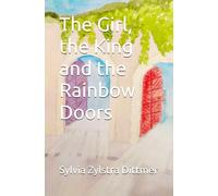 The Girl, the King and the Rainbow Doors