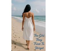 The Girl They Tried To Forget