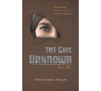 The Girl Unknown: How Do You Rebuild a Life You've Never Understood?