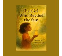 The Girl Who Bottled the Sun