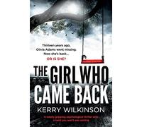 The Girl Who Came Back: A totally gripping psychological thriller with a twist you won’t see coming