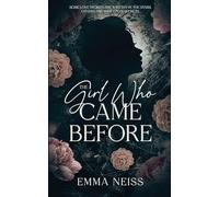 The Girl Who Came Before: A Dark and Twisty Romantic Suspense
