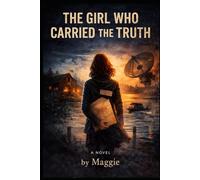 The Girl Who Carried the Truth: Some Truths Won’t Stay Silent