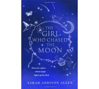 The Girl Who Chased the Moon by Sarah Addison Allen (17-Feb-2011) Paperback