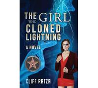 The Girl Who Cloned Lightning: Book 4 (Lightning Brain)