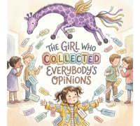 The Girl Who Collected Everybody’s Opinions
