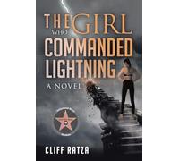 The Girl Who Commanded Lightning: Book 3 (Lightning Brain)